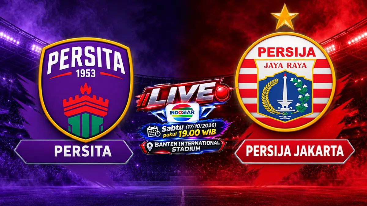 Jadwal Persita Vs Persija 17 Oktober 2026, Kick-off Pukul 19.00 WIB